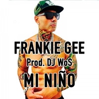 Frankie Gee - Mi Niño