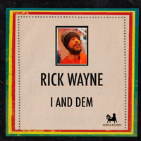 Rick Wayne - I and Dem