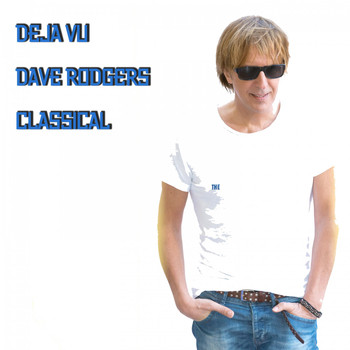 Dave Rodgers - Deja Vu (Classical Version)