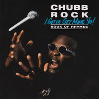 Chubb Rock - I Gotta Get Mine Yo! (Book Of Rhymes) (Explicit)