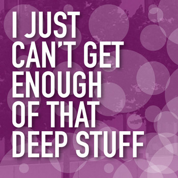Various Artists - I Just Can't Get Enough of That Deep Stuff