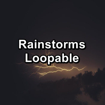 Relax - Rainstorms Loopable