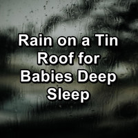Rain Shower Spa - Rain on a Tin Roof for Babies Deep Sleep