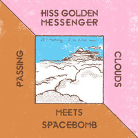 Hiss Golden Messenger - Hiss Golden Messenger Meets Spacebomb