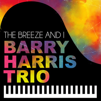Barry Harris Trio - The Breeze and I