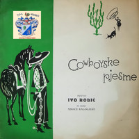 IVO ROBIC - Cowboyske Pjesme