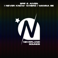 Spif & Aiven - I Never Know Where I Wanna Be
