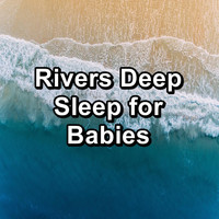 Chakra - Rivers Deep Sleep for Babies