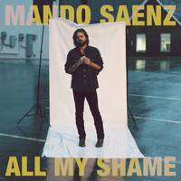 Mando Saenz - All My Shame