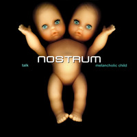 NOSTRUM - Melancholic Child / Talk