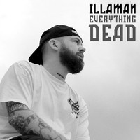 Illaman - Everything Dead (Explicit)