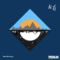 Alike - Take Me Away