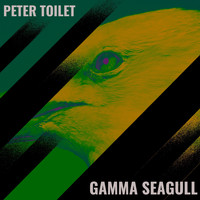 Peter Toilet - Gamma Seagull