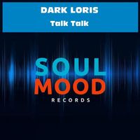 Dark Loris - Talk Talk