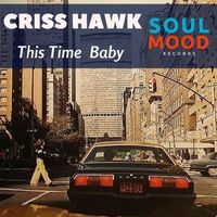 Criss Hawk - This Time Baby