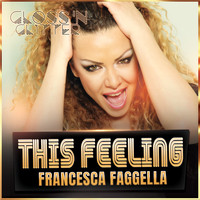 Francesca Faggella - This Feeling (Gloss 'N Glitter Version)
