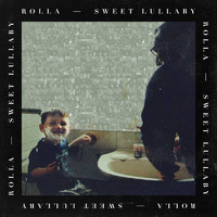 Rolla - Sweet Lullaby (Explicit)