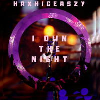 Haxhigeaszy / - I Own The Night
