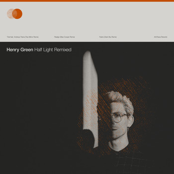 Henry Green - Half Light Remixed
