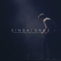 Phil Wickham - Singalong 2