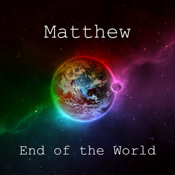 Matthew - End of the World