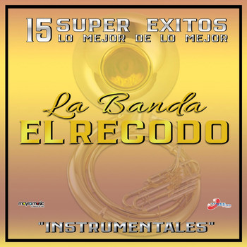 Banda El Recodo - 15 Éxitos Instrumentales