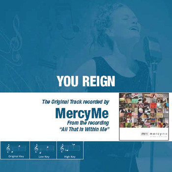 MercyME - You Reign (The Original Accompaniment Track as Performed by Mercyme)