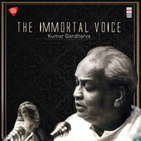 Kumar Gandharva - The Immortal Voice - Kumar Gandharva