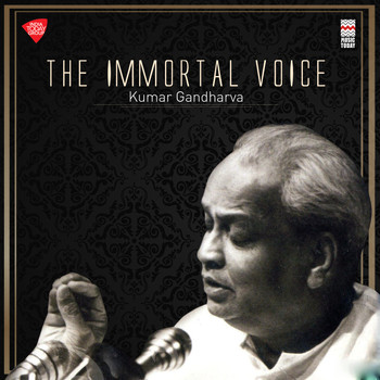 Kumar Gandharva - The Immortal Voice - Kumar Gandharva