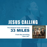 33Miles - Jesus Calling (As Made Popular by 33miles) - Performance Track EP