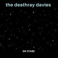 The Deathray Davies - Oh Stars