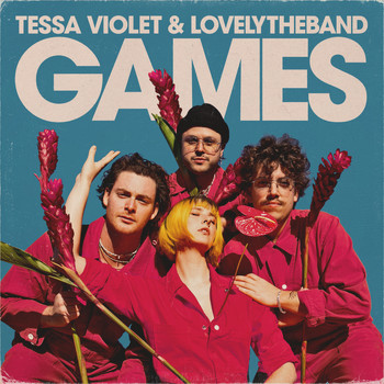 Tessa Violet & lovelytheband - Games