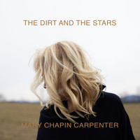 Mary Chapin Carpenter - The Dirt and the Stars (Explicit)