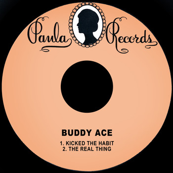 Buddy Ace - Kicked the Habit / The Real Thing