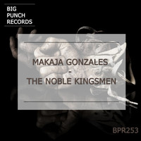 MaKaJa Gonzales - The Noble Kingsmen