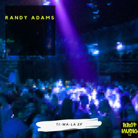 Randy Adams - Ti-Wa-La - EP