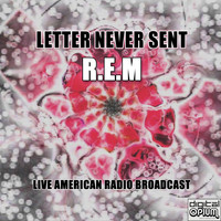 R.E.M - Letter Never Sent (Live)
