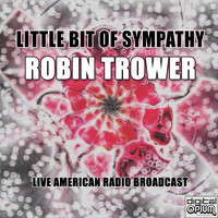Robin Trower - Little Bit Of Sympathy (Live)