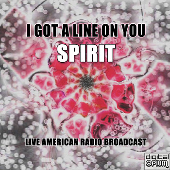 Spirit - I Got A Line On You (Live)
