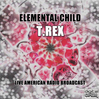T.Rex - Elemental Child (Live)