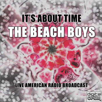 The Beach Boys - It's About Time (Live)