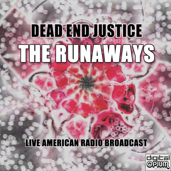 The Runaways - Dead End Justice (Live)