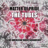 The Tubes - Matter Of Pride (Live)
