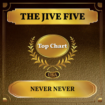 The Jive Five - Never Never (Billboard Hot 100 - No 74)