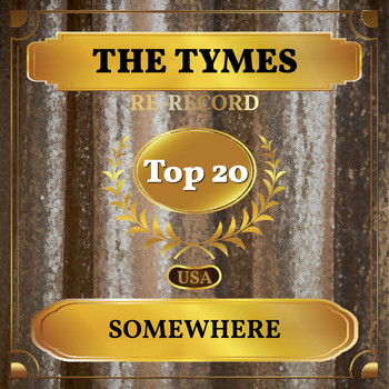 The Tymes - Somewhere (Re-recorded) (Billboard Hot 100 - No 19)