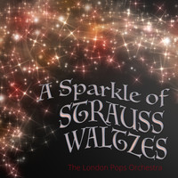 The London Pops Orchestra - A Sparkle of Strauss Waltzes