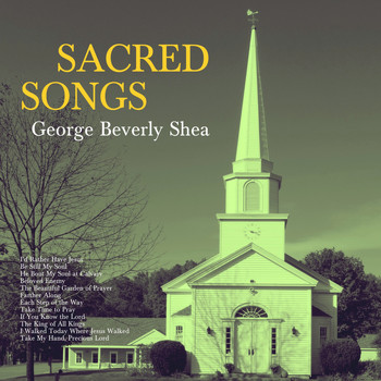 George Beverly Shea - Sacred Songs