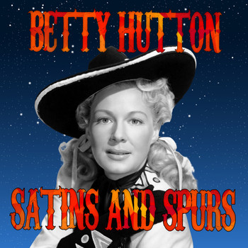 Betty Hutton - Satins and Spurs (Original Television Soundtrack)