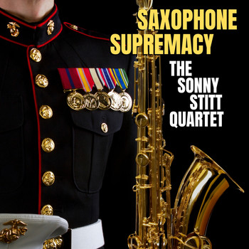 The Sonny Stitt Quartet - Saxophone Supremacy