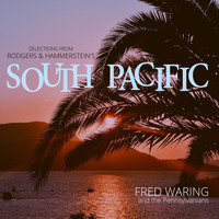 Fred Waring and The Pennsylvanians - Selections from Rodgers & Hammerstein's South Pacific